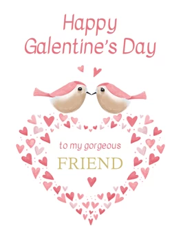 Happy Galentine's Day Gorgeous Friend