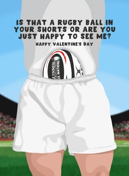 Is That a Rugby Ball in Your Shorts?
