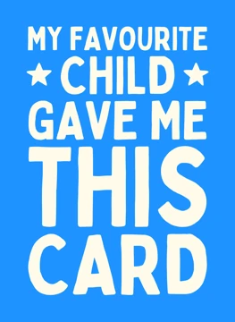 My Favourite Child Gave Me This
