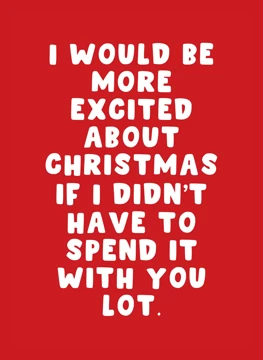 I Would Be More Excited About Christmas