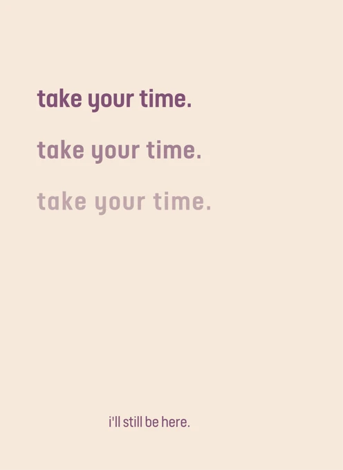 Take Your Time