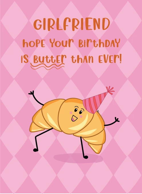 Butter Than Ever Birthday, Girlfriend