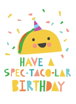 Have a Spec-taco-lar Birthday