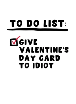 To Do List: Valentine Idiot