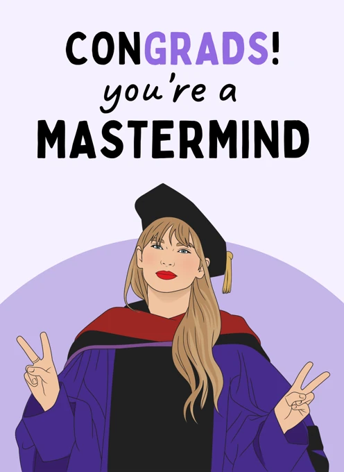 Congrads! You're a Mastermind - Graduation For Swifties