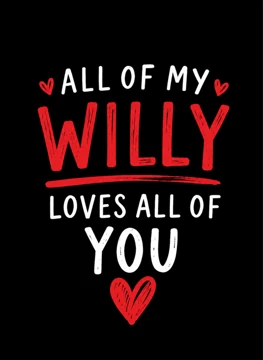 All of My Willy Loves All of You