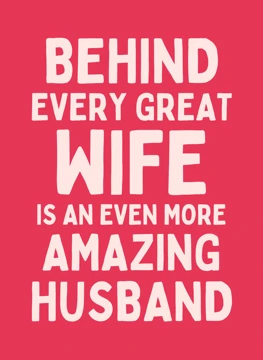 Behind Every Great Wife Is an Even More Amazing Husband
