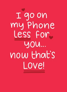 I Go On My Phone Less