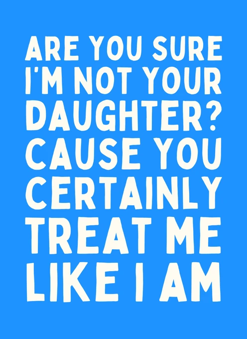 Are You Sure I'm Not Your Daughter?