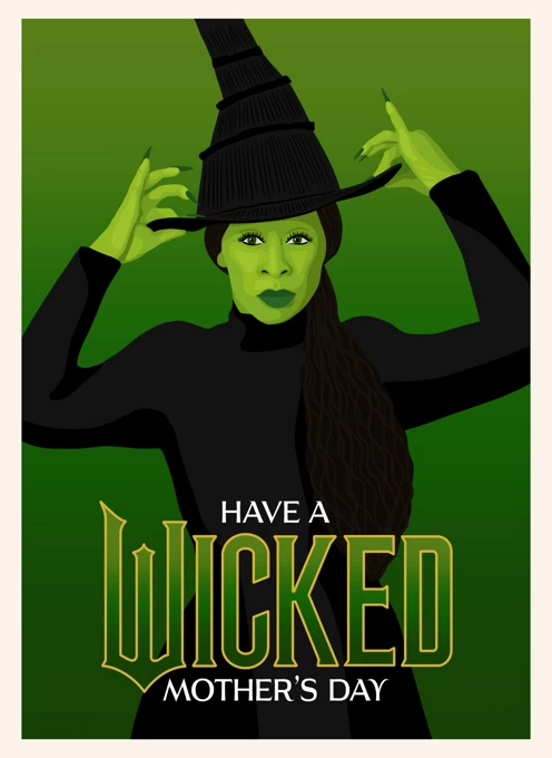 Have a Wicked Mother's Day - Elphaba