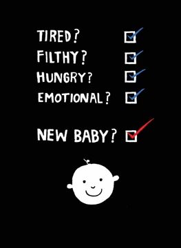 Tired, Filthy, Emotional New Baby Design!