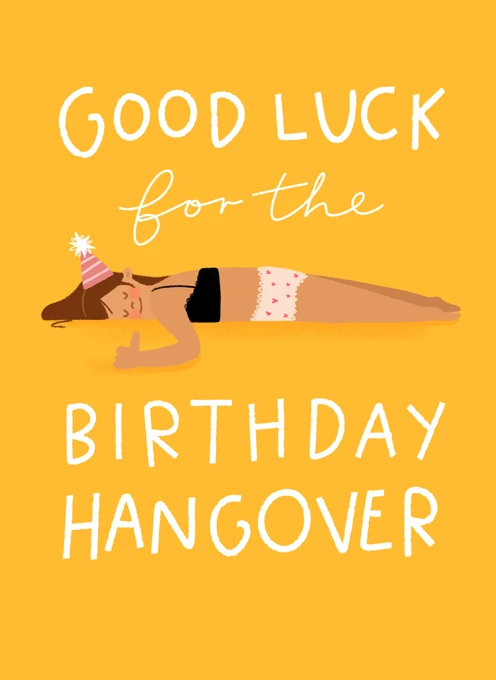 Good Luck for the Birthday Hangover