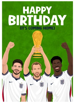 Happy Birthday, It's Coming Home