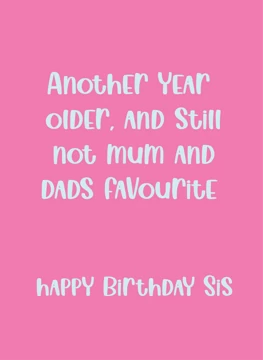 Still Not Mum and Dad's Favourite - Sister