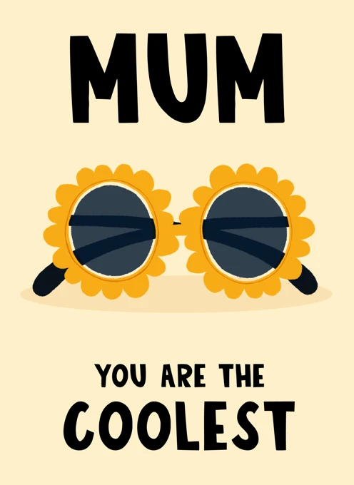Mum: You Are the Coolest