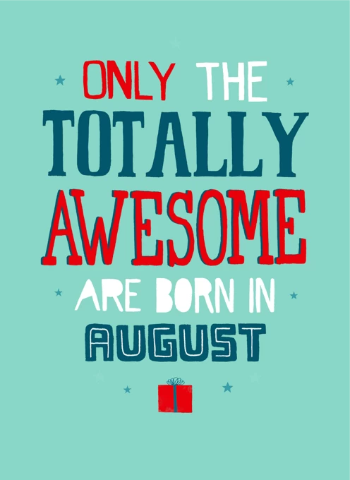 Totally Awesome August Birthdays