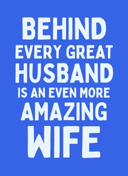 Behind Every Great Husband Is an Even More Amazing Wife
