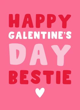 Happy Galentine's Day Bestie