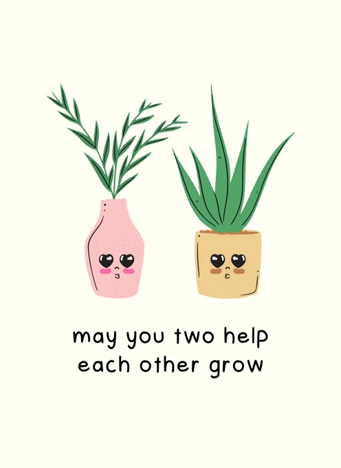 May You Two Help Each Other Grow