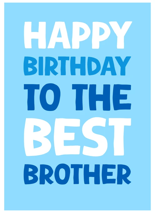 Happy Birthday to the Best Brother