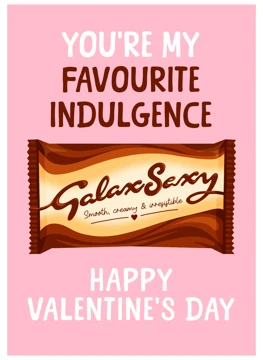You're My Favourite Indulgence - Galaxy Chocolate