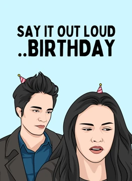 Say It Out Loud Birthday