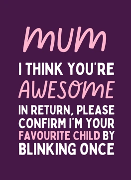 Mum You're Awesome - Favourite Child