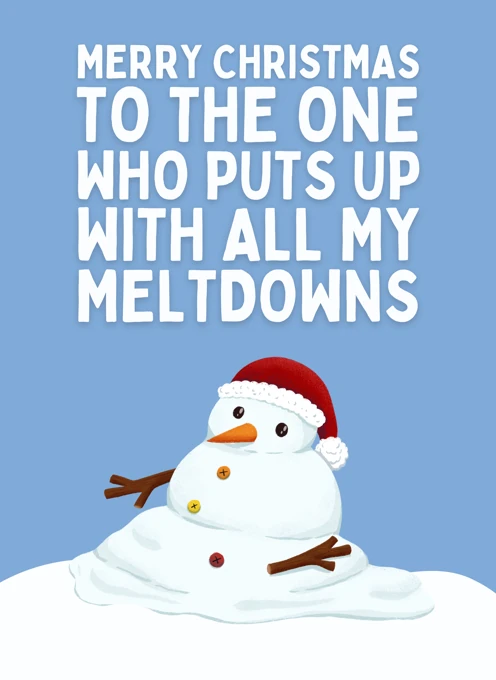 To The One Who Puts Up With All My Meltdowns