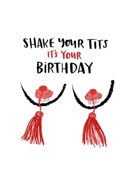 Shake Your Tits It's Your Birthday