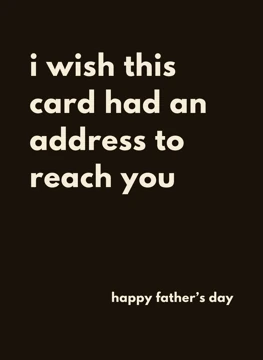 I Wish This Had An Address - Father's Day