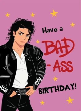 Have a Bad-Ass Birthday!