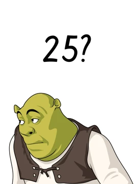 25? Shrek