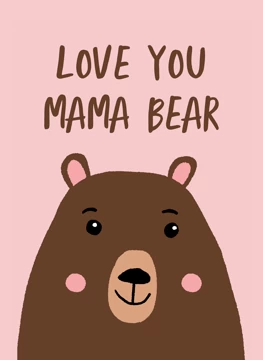 Love You Mama Bear