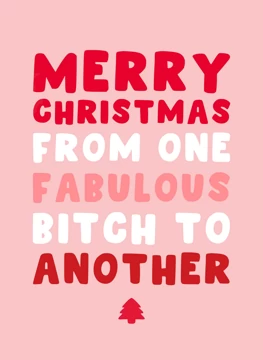 From One Fabulous Bitch To Another