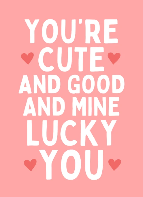 You're Cute and Good