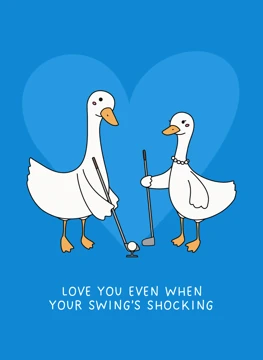 Love You Even When Your Swing's Shocking