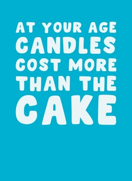 Candles Cost More Than The Cake