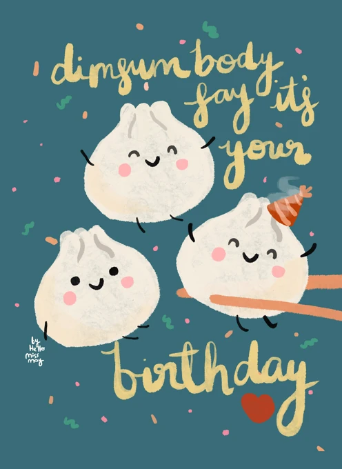 Dimsum body say it's your birthday