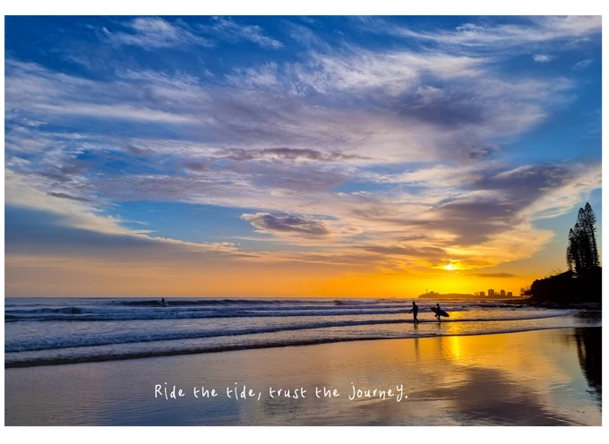Ride the Tide, Trust the Journey
