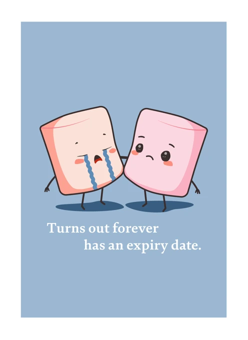 Turns Out Forever Has An Expiry Date