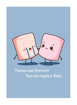 Turns Out Forever Has An Expiry Date