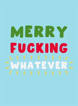 Merry Fucking Whatever
