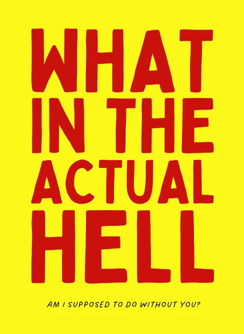 What in the Actual Hell - Funny Leaving Card