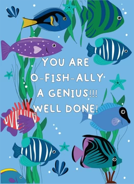 You're O-Fish-Ally A Genius