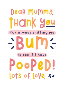 Sniffing My Bum - From the Baby - Mother's Day Card