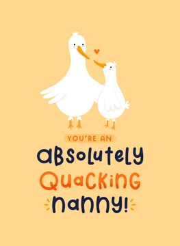 Absolutely Quacking Nanny! Mother's day or birthday card